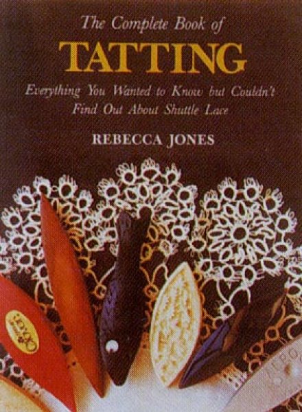 画像1: Complete Book Of Tatting (Rebecca Jones)  (1)