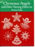 Christmas Angels and Other Tatting Patterns (monica Hahn)