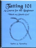 Tatting 101 - A Course for the Beginner (Nadine Nunnelley)