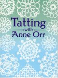Tatting with Anne Orr 
